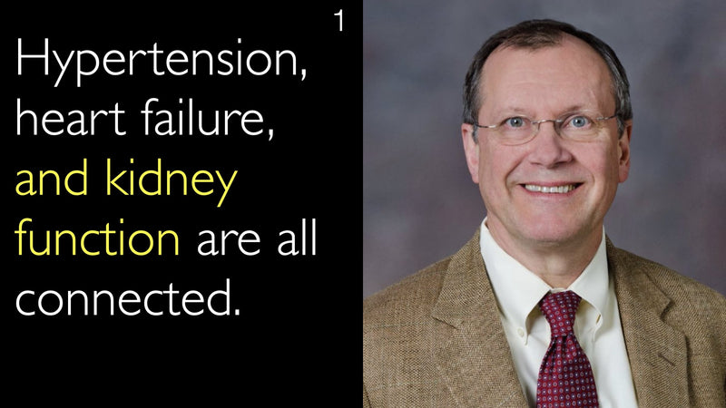 Hypertension,  heart failure, and kidney function are all connected. 1