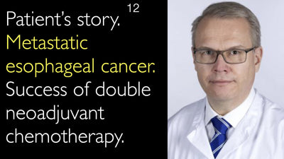 Storia del paziente. Carcinoma esofageo metastatico. Successo della doppia chemioterapia neoadiuvante. 12
