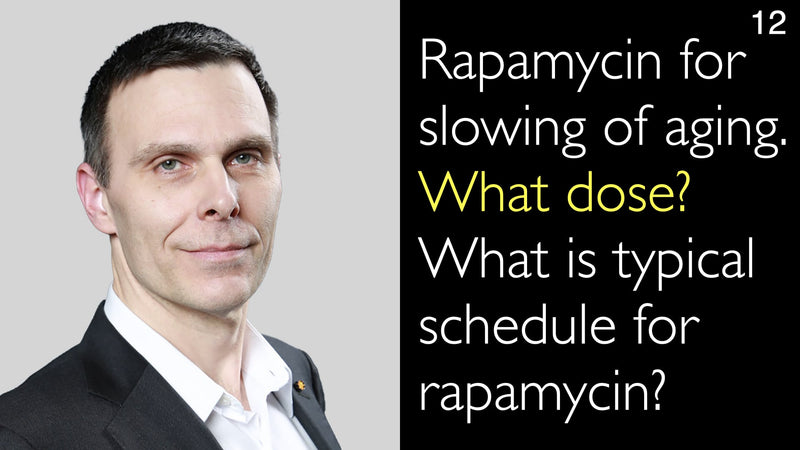 Rapamycin for slowing of aging. What dose? What is typical schedule for rapamycin? 12